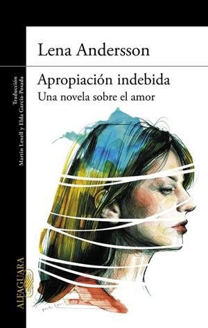 APROPIACIÓN INDEBIDA.UNA NOVELA SOBRE EL AMOR | 9788420418063 | ANDERSSON,LENA | Libreria Geli - Librería Online de Girona - Comprar libros en catalán y castellano