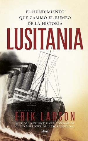 LUSITANIA.EL HUNDIMIENTO QUE CAMBIÓ EL RUMBO DE LA HISTORIA (TD) | 9788434419407 | LARSON,ERIK | Llibreria Geli - Llibreria Online de Girona - Comprar llibres en català i castellà