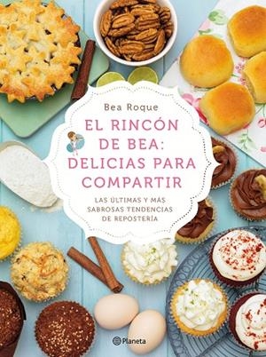 EL RINCÓN DE BEA: DELICIAS PARA COMPARTIR | 9788408138181 | ROQUE,BEA | Libreria Geli - Librería Online de Girona - Comprar libros en catalán y castellano