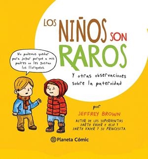 LOS NIÑOS SON RAROS Y OTRAS OBSERVACIONES SOBRE LA PATERNIDAD (TD) | 9788416090686 | BROWN,JEFFREY | Llibreria Geli - Llibreria Online de Girona - Comprar llibres en català i castellà