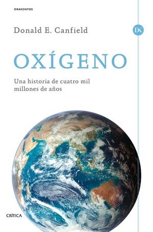 OXÍGENO.UNA HISTORIA DE CUATRO MIL MILLONES DE AÑOS | 9788498928150 | CANFIELD,DONALD E. | Llibreria Geli - Llibreria Online de Girona - Comprar llibres en català i castellà