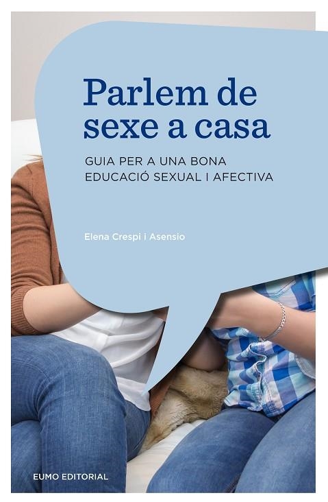 PARLEM DE SEXE A CASA.GUIA PER A UNA BONA EDUCACIÓ SEXUAL I AFECTIVA | 9788497665230 | CRESPI I ASENSIO,ELENA | Libreria Geli - Librería Online de Girona - Comprar libros en catalán y castellano