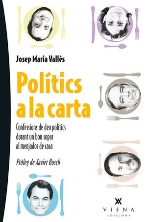POLÍTICS A LA CARTA.CONFESSIONS DE DEU POLÍTICS DURANT UN BON SOPAR AL MENJADOR DE CASA | 9788483308240 | VALLÈS,JOSEP M. | Libreria Geli - Librería Online de Girona - Comprar libros en catalán y castellano