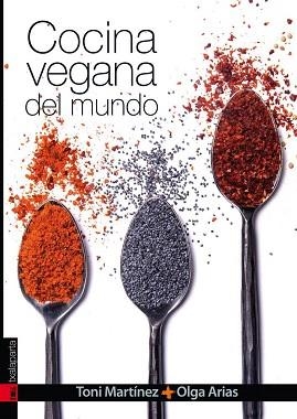 COCINA VEGANA DEL MUNDO | 9788416350063 | MARTÍNEZ,TONI/ARIAS,OLGA | Llibreria Geli - Llibreria Online de Girona - Comprar llibres en català i castellà