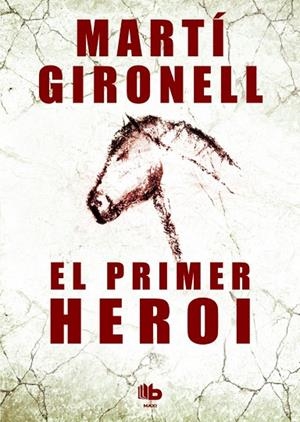 EL PRIMER HEROI | 9788490700532 | GIRONELL,MARTÍ | Llibreria Geli - Llibreria Online de Girona - Comprar llibres en català i castellà