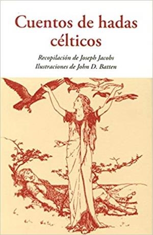 CUENTOS DE HADAS CÉLTICOS | 9788497169264 | JACOBS,JOSEPH (RECOP.) | Libreria Geli - Librería Online de Girona - Comprar libros en catalán y castellano