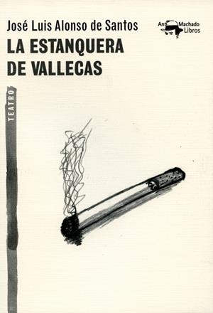 LA ESTANQUERA DE VALLECAS | 9788477747857 | ALONSO DE SANTOS,JOSÉ LUIS | Libreria Geli - Librería Online de Girona - Comprar libros en catalán y castellano