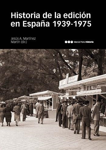 HISTORIA DE LA EDICIÓN EN ESPAÑA (1939-1975) | 9788415963554 | MARTÍNEZ MARTÍN,JESÚS ANTONIO | Libreria Geli - Librería Online de Girona - Comprar libros en catalán y castellano