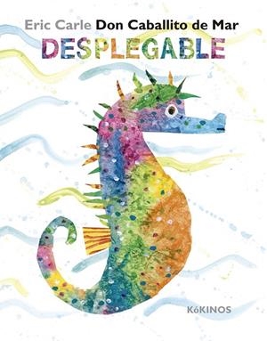 DON CABALLITO DE MAR (DESPLEGABLE) | 9788416126118 | CARLE,ERIC | Libreria Geli - Librería Online de Girona - Comprar libros en catalán y castellano
