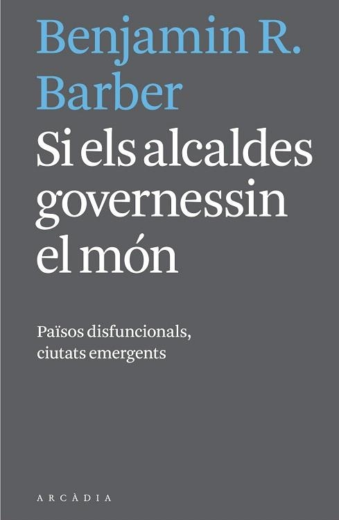 SI ELS ALCALDES GOVERNESSIN EL MÓN | 9788494232732 | BARBER,BENJAMIN R. | Llibreria Geli - Llibreria Online de Girona - Comprar llibres en català i castellà