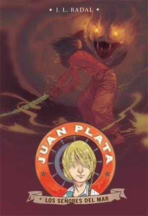 JUAN PLATA 4.LOS SEÑORES DEL MAR | 9788424653460 | BADAL,J.L. | Libreria Geli - Librería Online de Girona - Comprar libros en catalán y castellano