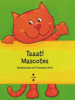 TAAAT!MASCOTES | 9788466137300 | FERRI,FRANCESCA | Llibreria Geli - Llibreria Online de Girona - Comprar llibres en català i castellà