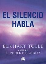 EL SILENCIO HABLA | 9788484450788 | TOLLE,ECKHART | Llibreria Geli - Llibreria Online de Girona - Comprar llibres en català i castellà