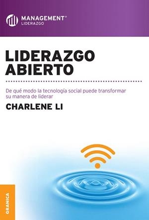 LIDERAZGO ABIERTO.DE QUE MODO LA TECNOLOGIA SOCIAL PUEDE TRANSFORMAR SU MANERA DE LIDERAR | 9789506417970 | LI,CHARLENE | Llibreria Geli - Llibreria Online de Girona - Comprar llibres en català i castellà
