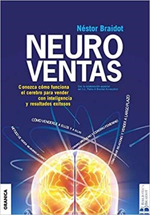 NEUROVENTAS.CONOZCA CÓMO FUNCIONA EL CEREBRO PARA VENDER CON INTELIGENCIA Y RESULTADOS EXITOSOS | 9789506417659 | BRAIDOT,NÉSTOR | Llibreria Geli - Llibreria Online de Girona - Comprar llibres en català i castellà