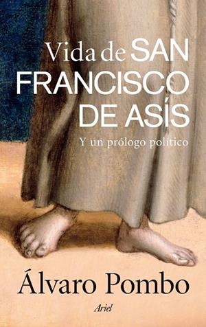 VIDA DE SAN FRANCISCO DE ASÍS Y UN PRÓLOGO POLÍTICO | 9788434419537 | POMBO,ÁLVARO | Libreria Geli - Librería Online de Girona - Comprar libros en catalán y castellano