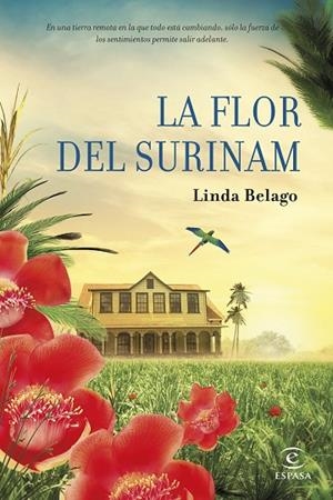 LA FLOR DEL SURINAM | 9788467043945 | BELAGO,LINDA | Llibreria Geli - Llibreria Online de Girona - Comprar llibres en català i castellà