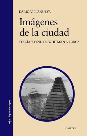 IMÁGENES DE LA CIUDAD.POESÍA Y CINE,DE WHITMAN A LORCA | 9788437633725 | VILLANUEVA,DARÍO | Llibreria Geli - Llibreria Online de Girona - Comprar llibres en català i castellà