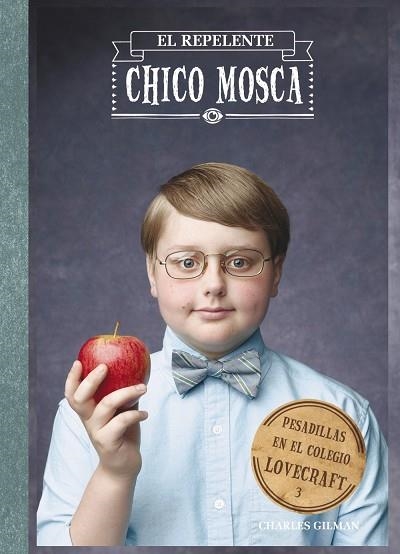 PESADILLAS EN EL COLEGIO LOVECRAFT 3.EL REPELENTE CHICO MOSCA | 9788469601761 | GILMAN,CHARLES | Libreria Geli - Librería Online de Girona - Comprar libros en catalán y castellano