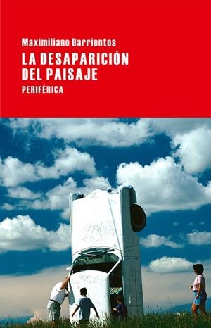 LA DESAPARICIÓN DEL PAISAJE | 9788416291045 | BARRIENTOS,MAXIMILIANO | Libreria Geli - Librería Online de Girona - Comprar libros en catalán y castellano