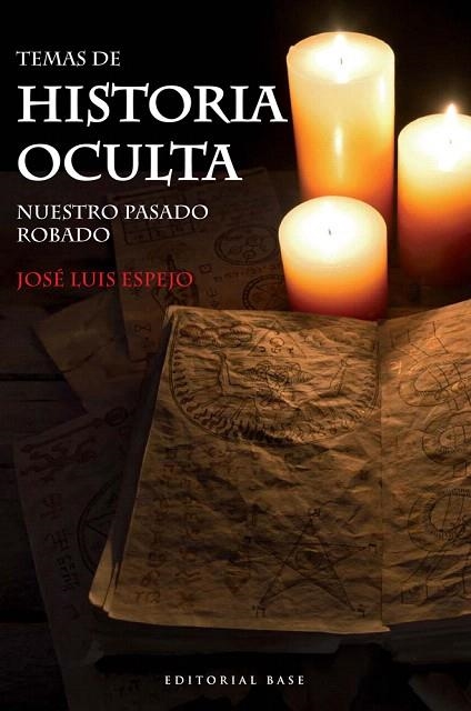 TEMAS DE HISTORIA OCULTA.NUESTRO PASADO ROBADO | 9788415706359 | ESPEJO,JOSÉ LUIS | Libreria Geli - Librería Online de Girona - Comprar libros en catalán y castellano