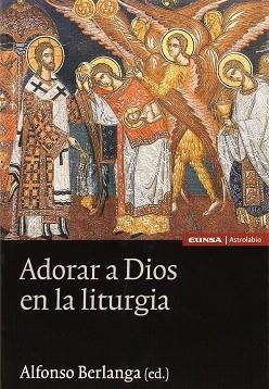 ADORAR A DIOS EN LA LITURGIA | 9788431330453 | BERLANGA,ALFONSO (ED.) | Llibreria Geli - Llibreria Online de Girona - Comprar llibres en català i castellà