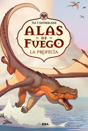 ALAS DE FUEGO.LA PROFECÍA | 9788427208711 | SUTHERLAND,TUI T. | Libreria Geli - Librería Online de Girona - Comprar libros en catalán y castellano