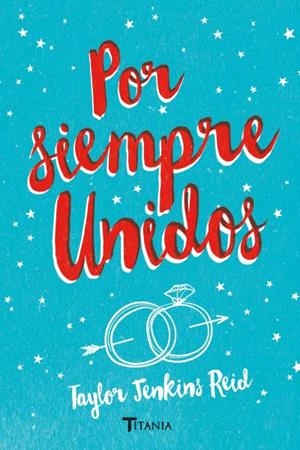 POR SIEMPRE,UNIDOS | 9788492916863 | JENKINS REID,TAYLOR | Libreria Geli - Librería Online de Girona - Comprar libros en catalán y castellano