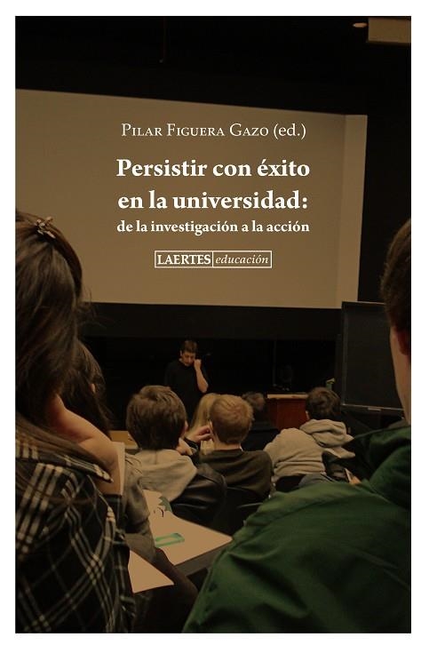 PERSISTIR CON ÉXITO EN LA UNIVERSIDAD.DE LA INVESTIGACIÓN A LA ACCIÓN | 9788475849713 | A.A.D.D. | Libreria Geli - Librería Online de Girona - Comprar libros en catalán y castellano
