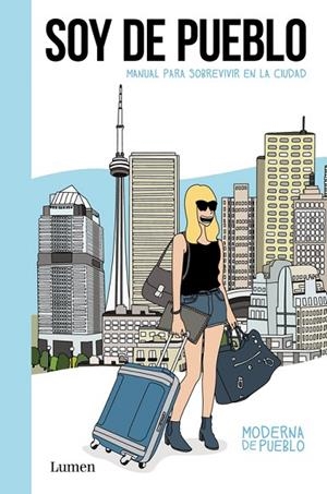 SOY DE PUEBLO.MANUAL PARA SOBREVIVIR EN LA CIUDAD | 9788426401946 | MODERNA DE PUEBLO | Llibreria Geli - Llibreria Online de Girona - Comprar llibres en català i castellà