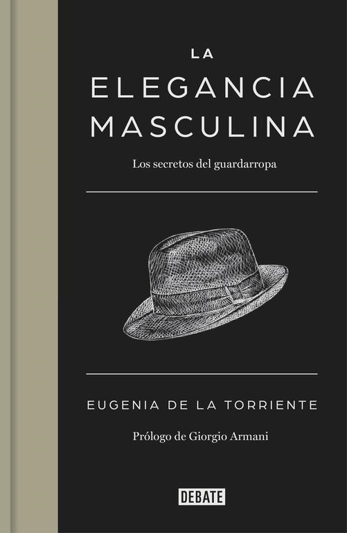 LA ELEGANCIA MASCULINA.LOS SECRETOS DEL GUARDARROPA | 9788499924731 | DE LA TORRIENTE,EUGENIA | Libreria Geli - Librería Online de Girona - Comprar libros en catalán y castellano