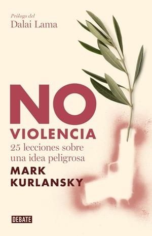NO VIOLENCIA.25 LECCIONES SOBRE UNA IDEA PELIGROSA | 9788483067949 | KURLANSKY,MARK | Llibreria Geli - Llibreria Online de Girona - Comprar llibres en català i castellà