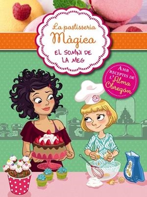 EL SOMMNI DE LA MEG (LA PASTISSERIA MÀGICA 1) | 9788420419305 | BERELLO,ALESSANDRA | Llibreria Geli - Llibreria Online de Girona - Comprar llibres en català i castellà
