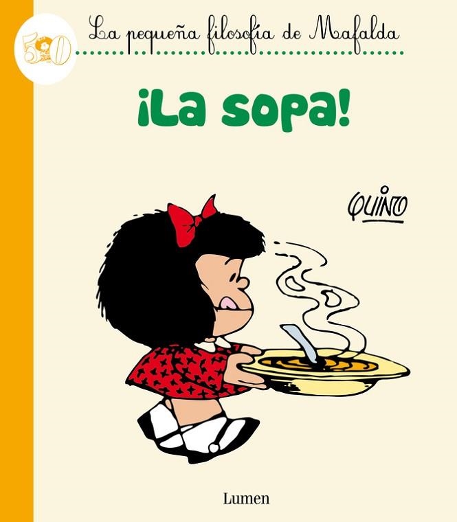 LA SOPA(LA PEQUEÑA FILOSOFÍA DE MAFALDA) | 9788426401793 | QUINO | Llibreria Geli - Llibreria Online de Girona - Comprar llibres en català i castellà
