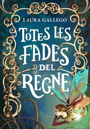 TOTES LES FADES DEL REGNE | 9788490433720 | GALLEGO,LAURA | Llibreria Geli - Llibreria Online de Girona - Comprar llibres en català i castellà