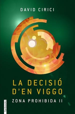 ZONA PROHIBIDA-2.LA DECISIÓ D'EN VIGGO | 9788416297177 | CIRICI,DAVID | Llibreria Geli - Llibreria Online de Girona - Comprar llibres en català i castellà