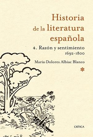 HISTORIA DE LA LITERATURA ESPAÑOLA-4.RAZÓN Y SENTIMIENTO 1692-1800 | 9788498928181 | ALBIAC BLANCO,MARIA DOLORES | Libreria Geli - Librería Online de Girona - Comprar libros en catalán y castellano
