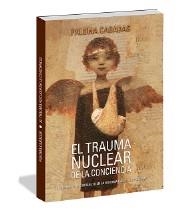 EL TRAUMA NUCLEAR DE LA CONCIENCIA.EL SUFRIMIENTO NO RESUELTO EN LA HISTORIA EVOLUTIVA PERSONAL | 9788494359736 | CABADAS,PALOMA | Libreria Geli - Librería Online de Girona - Comprar libros en catalán y castellano