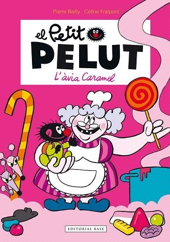 L'ÀVIA CARAMEL(EL PETIT PELUT) | 9788416166466 | BAILLY,PIERRE/FRAIPONT,CÉLINE | Libreria Geli - Librería Online de Girona - Comprar libros en catalán y castellano