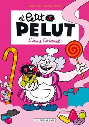 L'ÀVIA CARAMEL(EL PETIT PELUT) | 9788416166466 | BAILLY,PIERRE/FRAIPONT,CÉLINE | Llibreria Geli - Llibreria Online de Girona - Comprar llibres en català i castellà