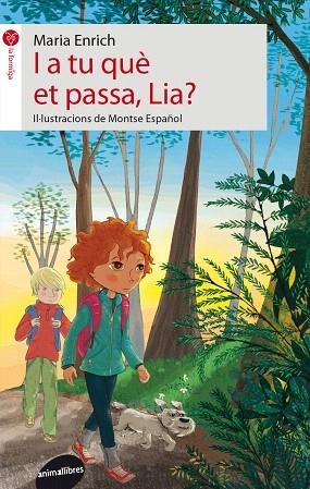 I A TU QUÈ ET PASSA,LIA? | 9788415975342 | ENRICH,MARIA | Libreria Geli - Librería Online de Girona - Comprar libros en catalán y castellano