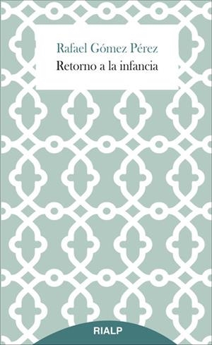 RETORNO A LA INFANCIA | 9788432144998 | GÓMEZ PÉREZ,RAFAEL | Llibreria Geli - Llibreria Online de Girona - Comprar llibres en català i castellà