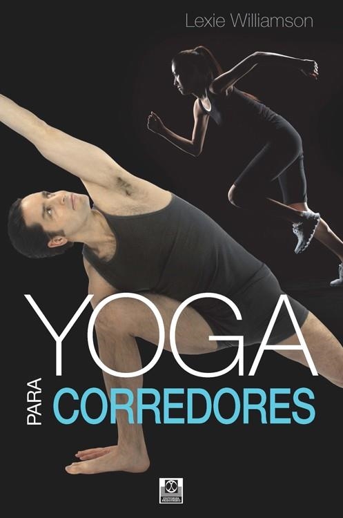 YOGA PARA CORREDORES | 9788499105130 | WILLIAMSON,LEXIE | Libreria Geli - Librería Online de Girona - Comprar libros en catalán y castellano