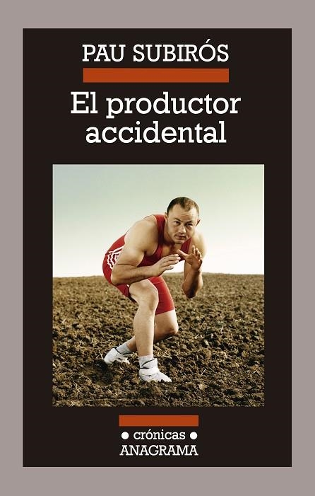 EL PRODUCTOR ACCIDENTAL | 9788433926074 | SUBIRÓS,PAU | Llibreria Geli - Llibreria Online de Girona - Comprar llibres en català i castellà
