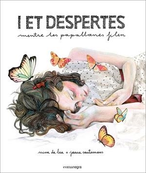 I ET DESPERTES MENTRE LES PAPALLONES FILEN | 9788416033522 | DA LUA,NINA/SANTAMANS,JOANA | Llibreria Geli - Llibreria Online de Girona - Comprar llibres en català i castellà