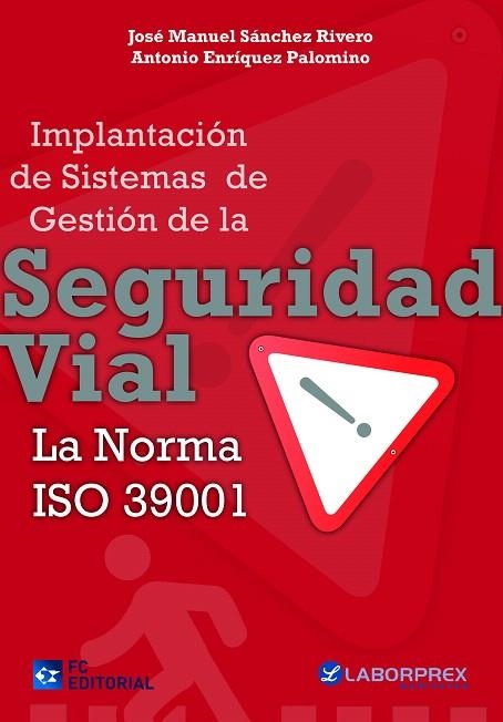 IMPLANTACIÓN DE SISTEMAS DE GESTION DE LA SEGURIDAD VIAL LA NORMA ISO 39001 | 9788415781318 | SÁNCHEZ RIVERO,JOSÉ MANUEL/ENRÍQUEZ PALOMINO,ANTONIO | Libreria Geli - Librería Online de Girona - Comprar libros en catalán y castellano