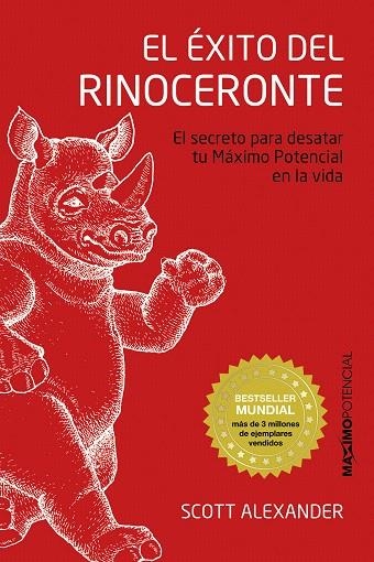 EL ÉXITO DEL RINOCERONTE.EL SECRETO PARA DESATAR TU MÁXIMO POTENCIAL EN LA VIDA | 9788494131691 | ALEXANDER,SCOTT | Libreria Geli - Librería Online de Girona - Comprar libros en catalán y castellano