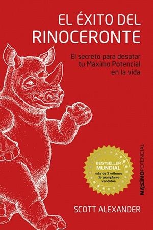 EL ÉXITO DEL RINOCERONTE.EL SECRETO PARA DESATAR TU MÁXIMO POTENCIAL EN LA VIDA | 9788494131691 | ALEXANDER,SCOTT | Llibreria Geli - Llibreria Online de Girona - Comprar llibres en català i castellà
