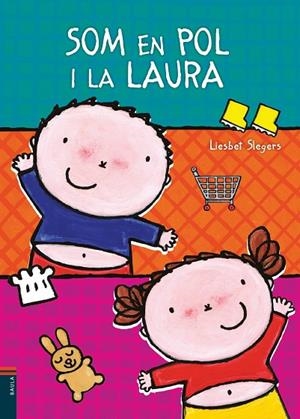 SOM EN POL I LA LAURA | 9788447929184 | SLEGERS,LIESBET | Llibreria Geli - Llibreria Online de Girona - Comprar llibres en català i castellà