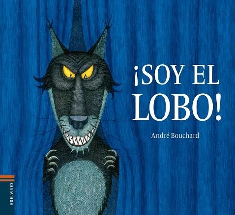 SOY EL LOBO! | 9788426393838 | BOUCHARD,ANDRE | Libreria Geli - Librería Online de Girona - Comprar libros en catalán y castellano